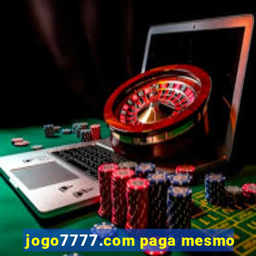 jogo7777.com paga mesmo